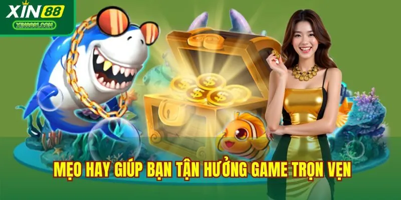 Mẹo hay giúp bạn tận hưởng game trọn vẹn